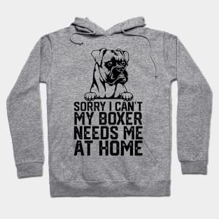 sorry i can't my boxer needs me at home Hoodie